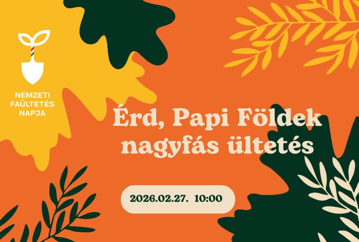 Érd, Papi Földek – Nagyfás ültetés – Nemzeti Faültetés Napja 2026