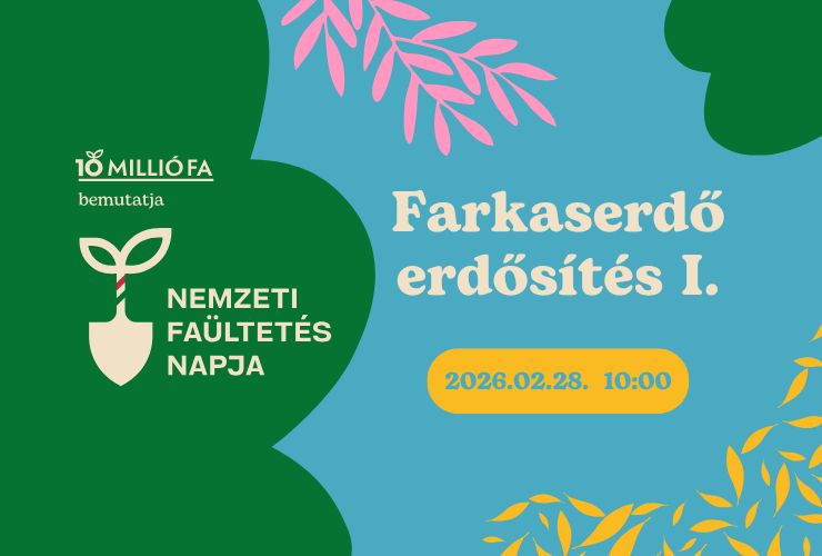Farkaserdő I. – Erdősítés a Főkerttel – Nemzeti Faültetés Napja 2026